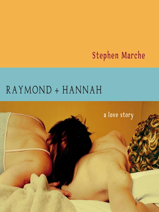 Title details for Raymond and Hannah by Stephen Marche - Available